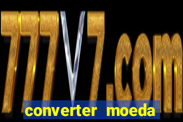 converter moeda cruzeiro para real