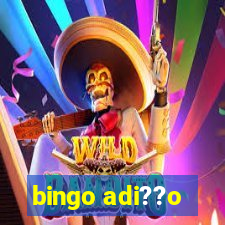 bingo adi??o