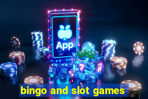 bingo and slot games