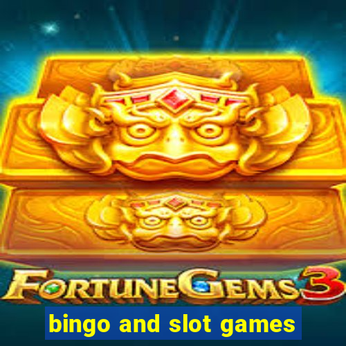 bingo and slot games