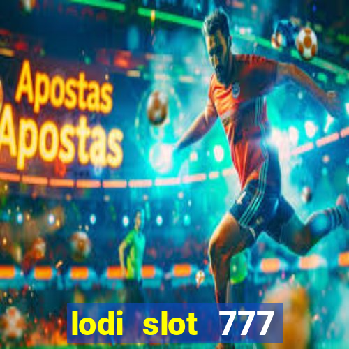 lodi slot 777 casino online