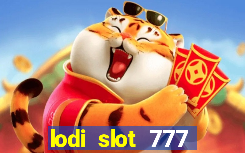 lodi slot 777 casino online