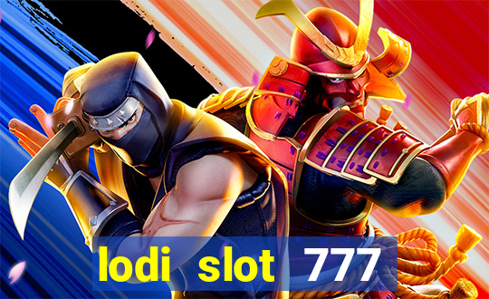 lodi slot 777 casino online