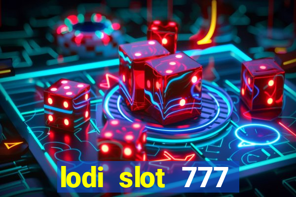 lodi slot 777 casino online