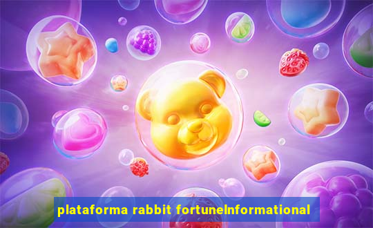 plataforma rabbit fortuneInformational