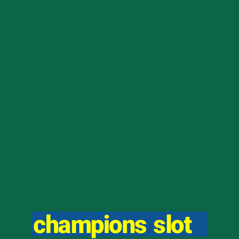 champions slot