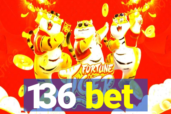 136 bet