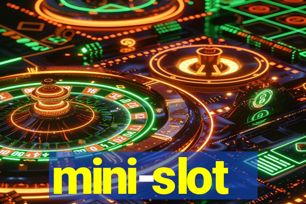 mini-slot