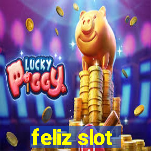 feliz slot