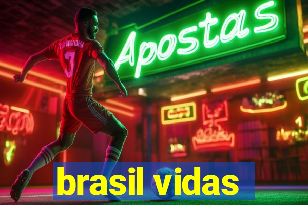 brasil vidas