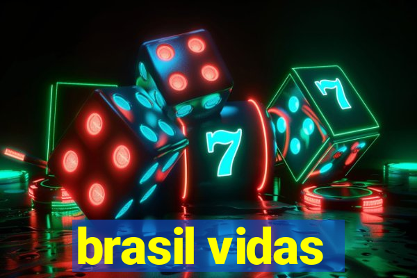 brasil vidas