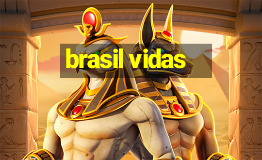 brasil vidas