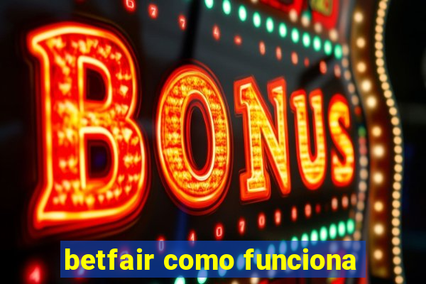 betfair como funciona