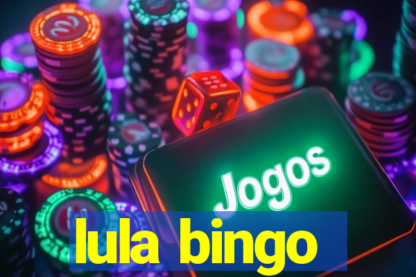 lula bingo