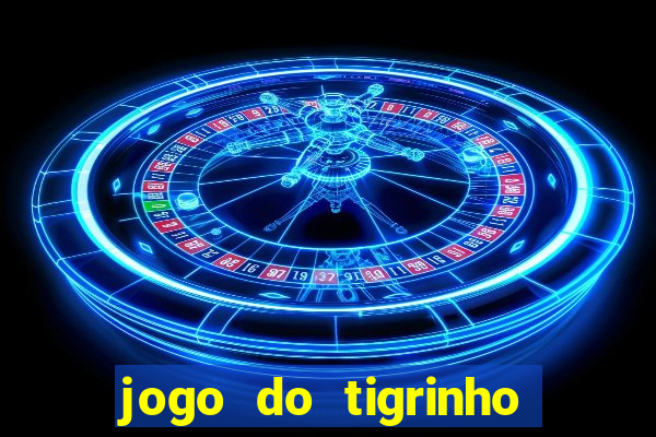 jogo do tigrinho plataforma de r$ 5