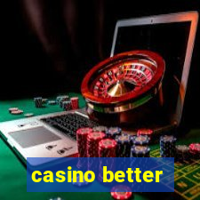 casino better