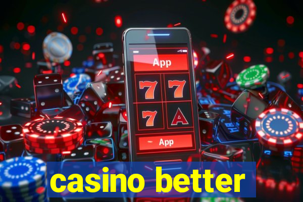 casino better