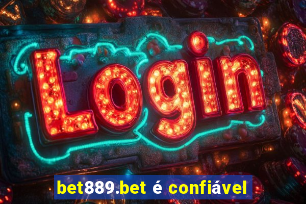 bet889.bet é confiável