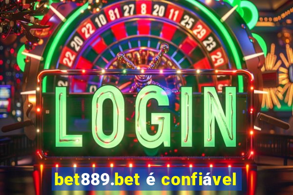 bet889.bet é confiável