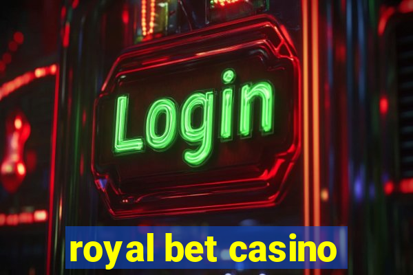 royal bet casino