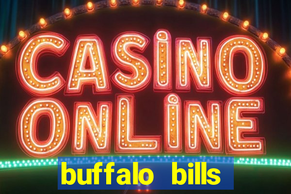 buffalo bills resort & casino