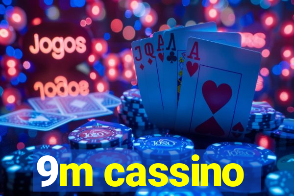 9m cassino