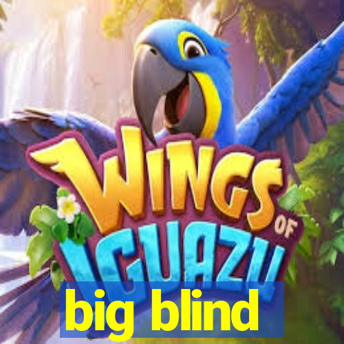 big blind