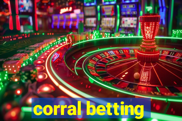 corral betting