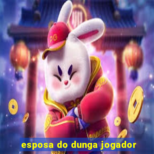 esposa do dunga jogador