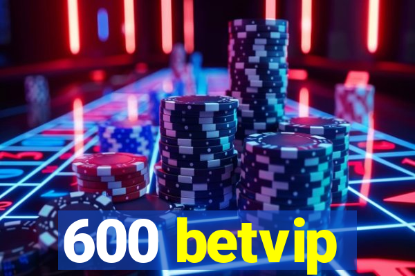 600 betvip