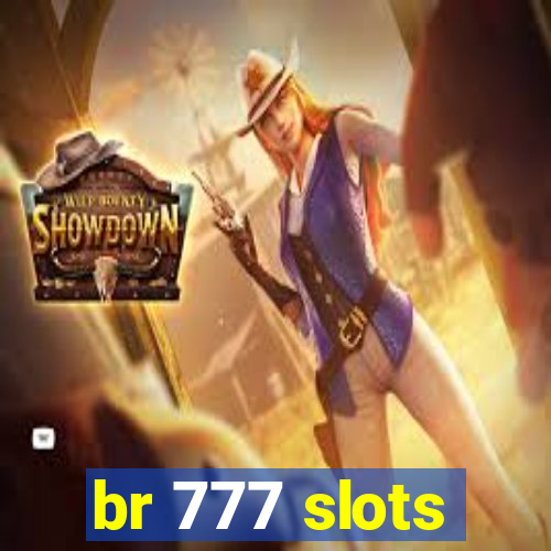 br 777 slots