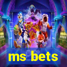 ms bets