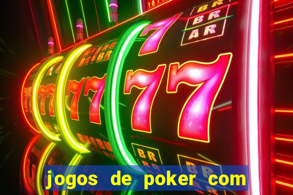 jogos de poker com dinheiro real