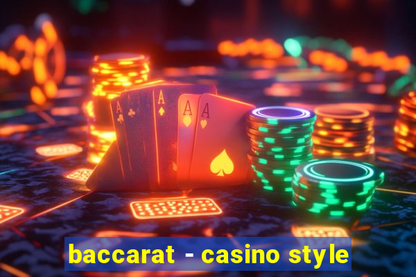 baccarat - casino style