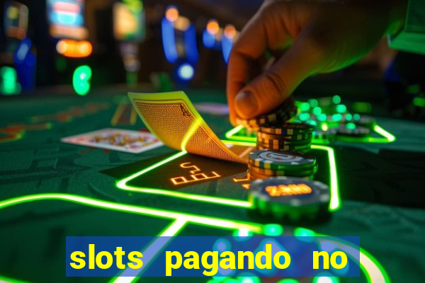 slots pagando no cadastro 2024