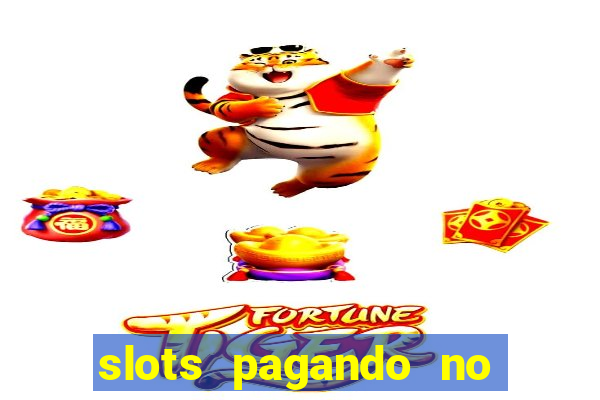 slots pagando no cadastro 2024