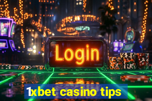 1xbet casino tips