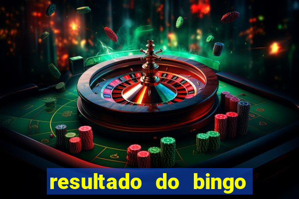 resultado do bingo de ontem