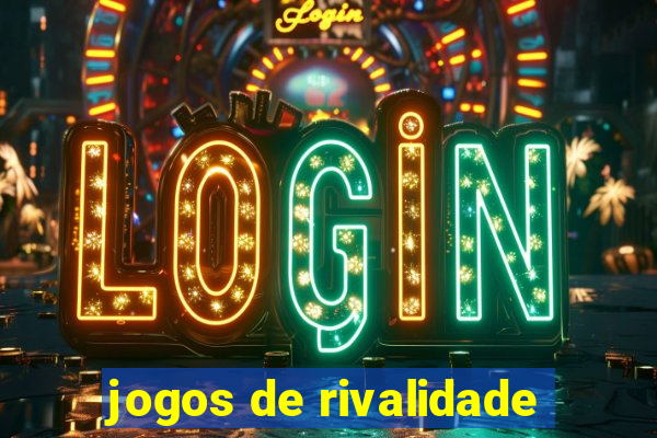 jogos de rivalidade