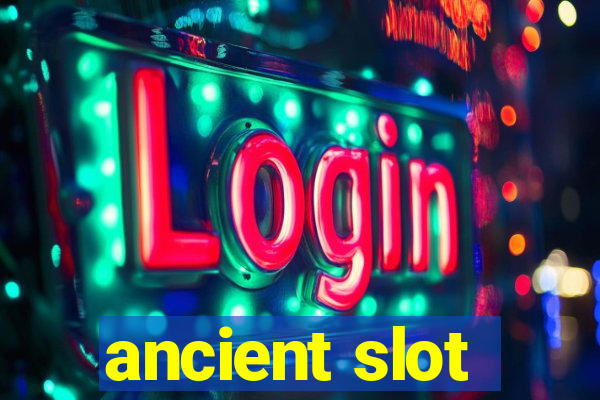 ancient slot