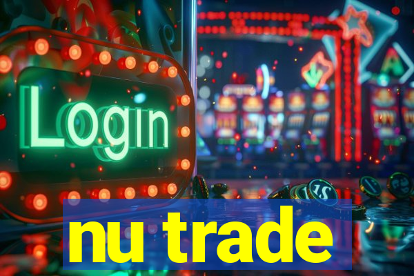 nu trade