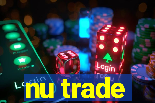 nu trade