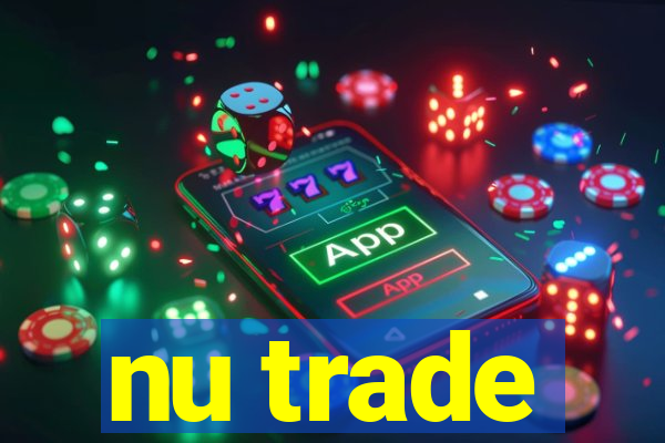 nu trade