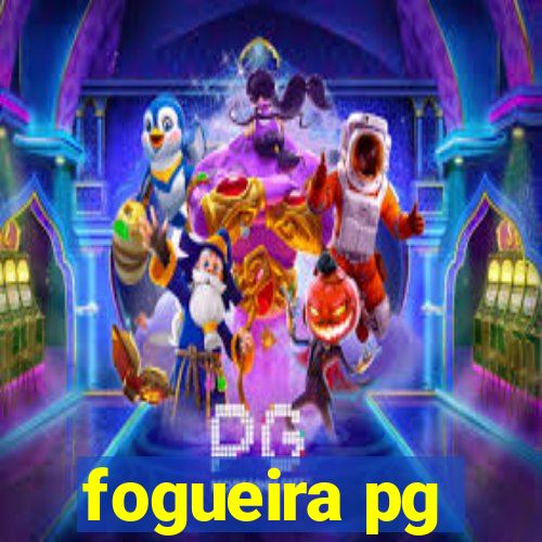 fogueira pg