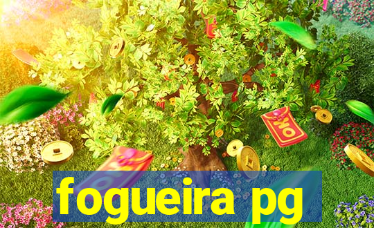 fogueira pg