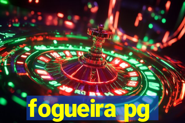 fogueira pg