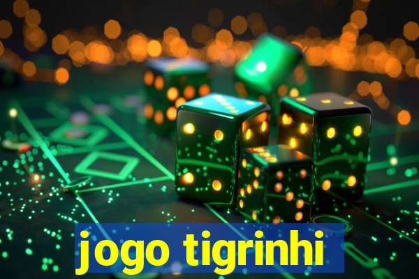 jogo tigrinhi