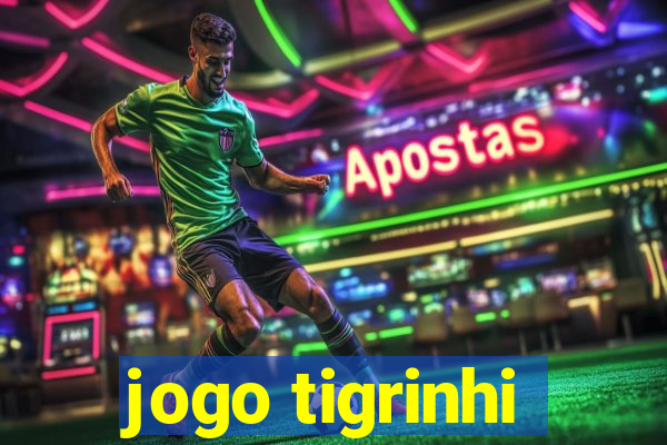 jogo tigrinhi