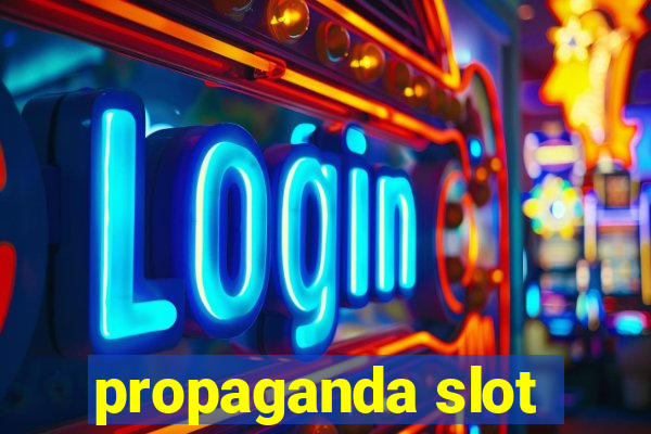 propaganda slot