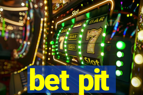 bet pit